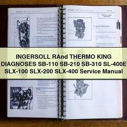Ingersoll Rand Thermo King Diagnoses SB-110 SB-210 SB-310 SL-400E SLX-100 SLX-200 SLX-400 Service Repair Workshop Manual PDF