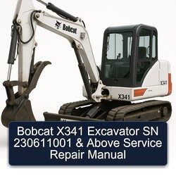 Bobcat X341 Excavator SN 230611001 Above Service Repair Workshop Manual PDF