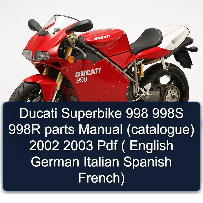 2002-2003 Ducati 998 Superbike 998S 998R Parts (CATALOGUE) ( English German Italian Spanish French) Catalog PDF