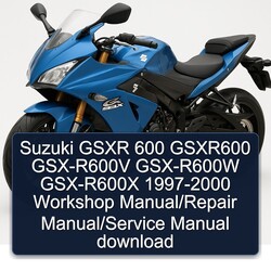 1997-2000 Suzuki GSX Series Gsxr 600 Gsxr600 GSX-R600V GSX-R600W GSX-R600X Service Repair Workshop Manual PDF