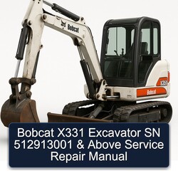 Bobcat X331 Excavator SN 512913001 Above Service Repair Workshop Manual PDF