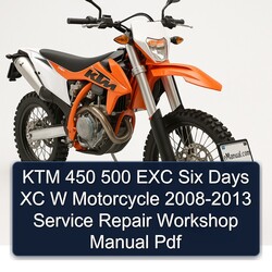 2008-2013 KTM 450 500 EXC Six Days XC W Motorcycle Service Repair Workshop Manual PDF