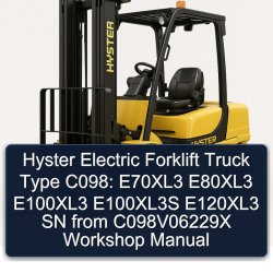 Hyster Electric Forklift Truck Type C098: E70xl3 E80xl3 E100xl3 E100xl3s E120xl3 SN From C098v06229x Service Repair Workshop Manual PDF