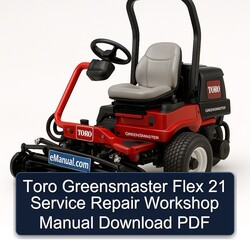 Toro Greensmaster Flex 21 Service Repair Workshop Manual PDF