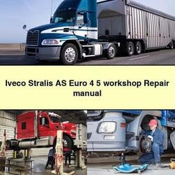 Iveco Stralis AS Euro 4 5 Service Repair Workshop Manual PDF