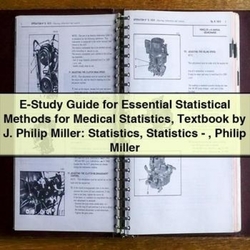 E-STUDY Essential Statistical Methods Medical Statistics Textbook J. Philip Miller Service Repair Workshop Manual PDF