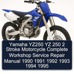 1990-1995 Yamaha YZ Models YZ250 250 2 Stroke Motorcycle Service Repair Workshop Manual PDF