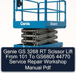 Genie GS 3268 RT Scissor Lift From 101 GS6805 44770 Service Repair Workshop Manual PDF