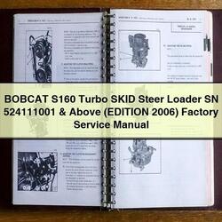 2006 Bobcat S160 Turbo Skid Steer Loader SN 524111001 Above (edition ) Service Repair Workshop Manual PDF