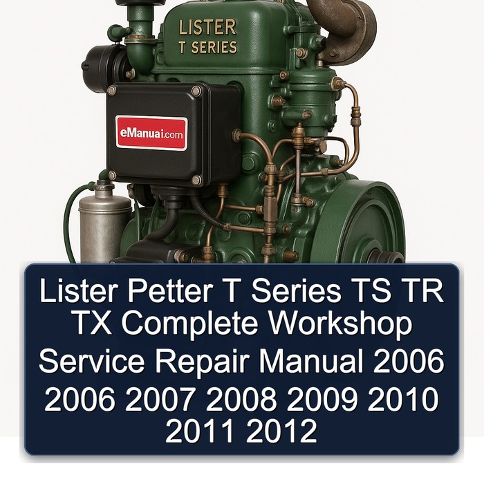 2006-2012 Lister T Series Petter TS TR TX Service Repair Workshop Manual PDF