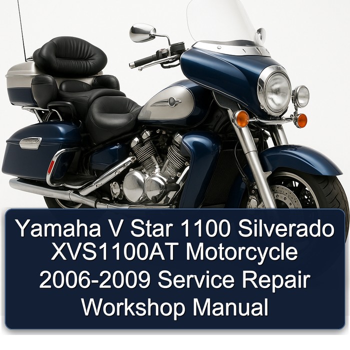 2006-2009 Yamaha XVS Models V Star 1100 Silverado XVS1100AT Motorcycle Service Repair Workshop Manual PDF