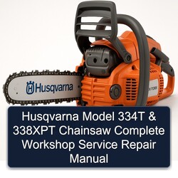 Husqvarna Model 334T 338XPT Chainsaw Service Repair Workshop Manual PDF