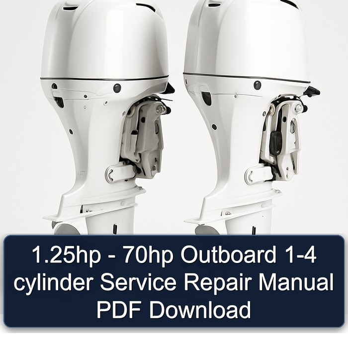 1.25hp - 70HP Outboard 1-4 Cylinder Service Repair Workshop Manual PDF