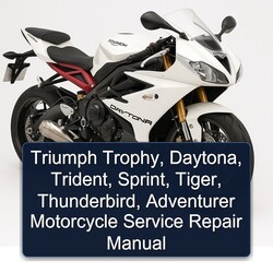 Triumph Thunderbird Trophy, Daytona, Trident, Sprint, Tiger, , Adventurer Motorcycle Service Repair Workshop Manual PDF