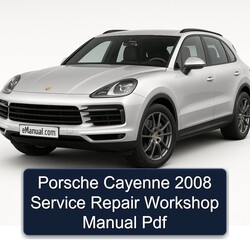2008 Porsche Cayenne Service Repair Workshop Manual PDF