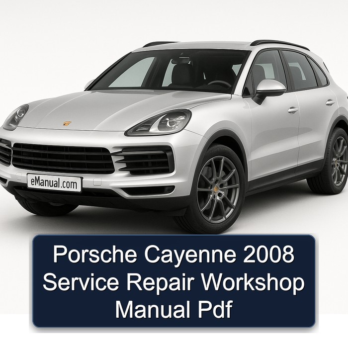 2008 Porsche Cayenne Service Repair Workshop Manual PDF