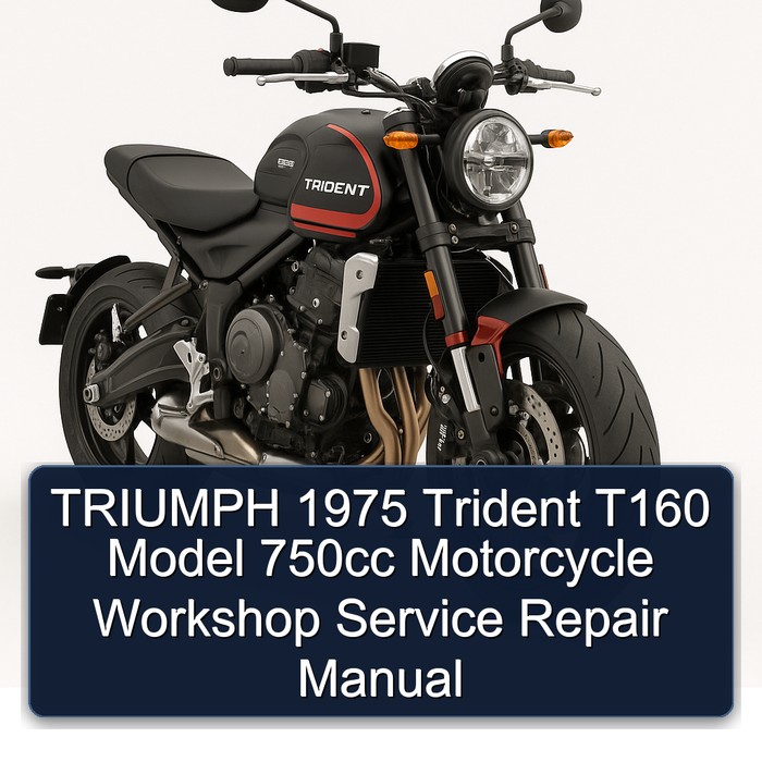 1975 Triumph Trident T160 Model 750CC Motorcycle Service Repair Workshop Manual PDF