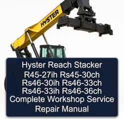 Hyster Reach Stacker R45-27IH RS45-30CH RS46-30IH RS46-33CH RS46-33IH RS46-36CH Service Repair Workshop Manual PDF