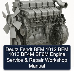 Deutz Fendt BFM 1012/1013, BF4M, BF6M Motoren: Wartung und Reparaturhandbuch