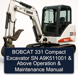 Bobcat 331 Compact Excavator SN A9k511001 Above Operation Service Repair Workshop Manual PDF