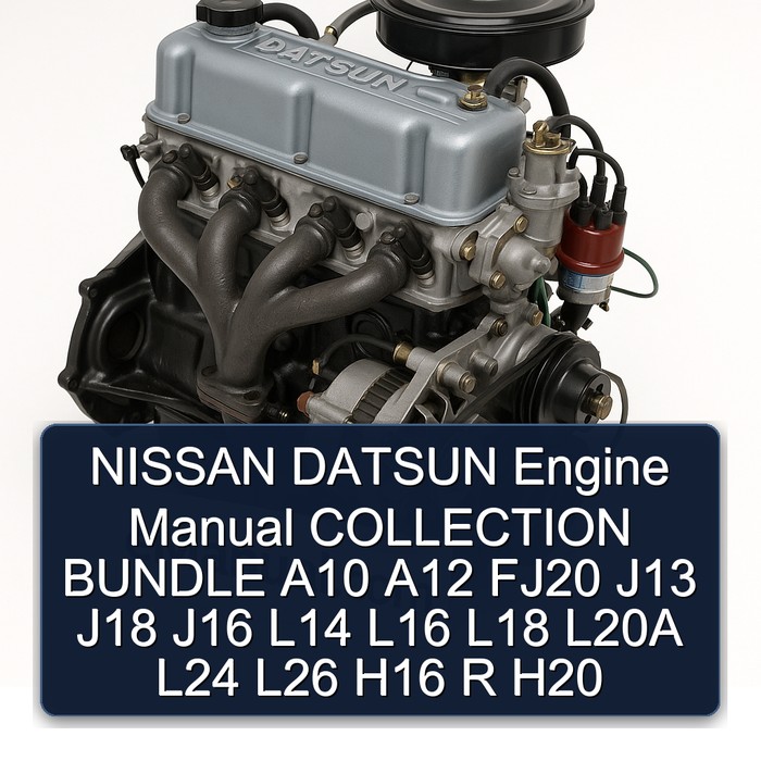 Datsun A10 A12 Nissan Engine Collection Bundle FJ20 J13 J18 J16 L14 L16 L18 L20A L24 L26 H16 R H20 Service Repair Workshop Manual PDF