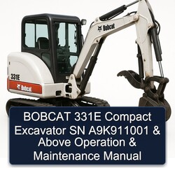 Bobcat 331E Compact Excavator SN A9k911001 Above Operation Service Repair Workshop Manual PDF