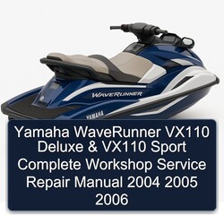 2004-2006 Yamaha Waverunner VX110 Deluxe Sport Service Repair Workshop Manual PDF