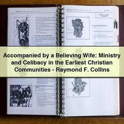 Accompanied by a Believing Wife: Ministry and Celibacy in the Earliest Christian Communities-Raymond F. Collins