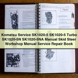 Komatsu SK1020-5, SK1020-5 Turbo, SK1020-5N, SK1020-5NA Skid Steer Service Repair Workshop Manual PDF