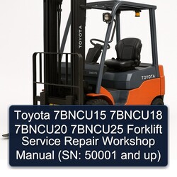 Toyota 7bncu15 7bncu18 7bncu20 7bncu25 Forklift (sn: 50001 Up) Service Repair Workshop Manual PDF