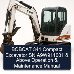 Bobcat 341 Compact Excavator SN A9w911001 Above Operation Service Repair Workshop Manual PDF