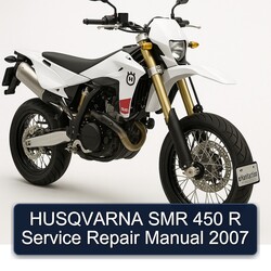 2007 Husqvarna SMR Models 450 R Service Repair Workshop Manual PDF