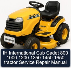 IH International Cub Cadet 800 1000 1200 1250 1450 1650 Tractor Service Repair Workshop Manual PDF