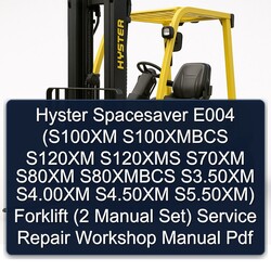 Hyster Spacesaver E004 (s100xmBCS S120XMS S70XM S80XMBCS S3.50xm S4.00xm S4.50xm S5.50xm) Forklift (2 Set) Service Repair Workshop Manual PDF