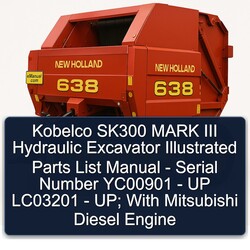 Kobelco SK300 Mark III Hydraulic Excavator Illustrated - Serial Number YC00901 UP LC03201 Up; Mitsubishi Diesel Engine Parts Catalog PDF
