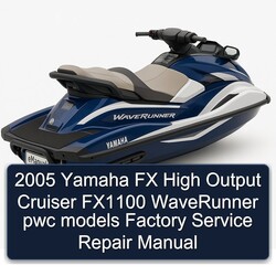 2005 Yamaha FX High Output Cruiser FX1100 Waverunner Pwc Models Service Repair Workshop Manual PDF