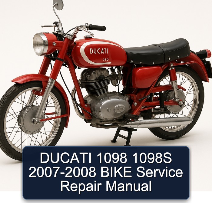 2007-2008 Ducati 1098 1098S - Bike Service Repair Workshop Manual PDF