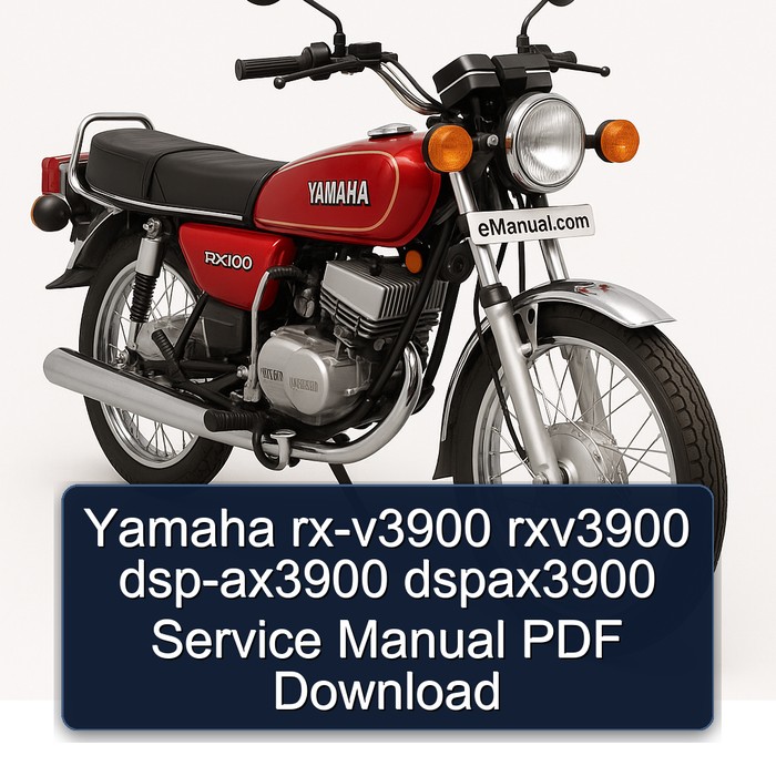 Yamaha RX Models RX-V3900 RXV3900 Dsp-ax3900 Dspax3900 Service Repair Workshop Manual PDF