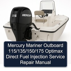 Mercury Mariner Outboard 115/135/150/175 Optimax Direct Fuel Injection Service Repair Workshop Manual PDF
