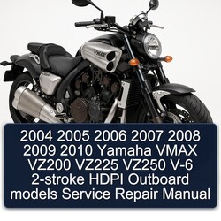 2006-2010 Yamaha Vmax VZ200 VZ225 VZ250 V-6 2-stroke Hdpi Outboard Models Service Repair Workshop Manual PDF