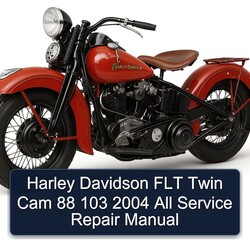 2004 Harley Davidson FL Models FLT Twin Cam 88 103 All Service Repair Workshop Manual PDF