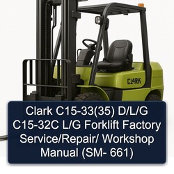 Clark C15-33(35) D/l/g C15-32C L/g Forklift / (sm- 661) Service Repair Workshop Manual PDF