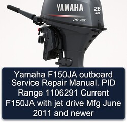 2011 Yamaha F150JA Outboard . PID Range 1106291 Current Jet Drive Mfg June Newer Service Repair Workshop Manual PDF