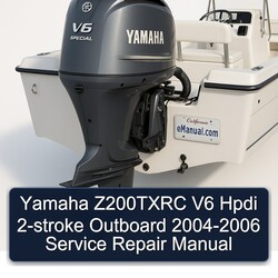 2004-2006 Yamaha Z200TXRC V6 Hpdi 2-stroke Outboard Service Repair Workshop Manual PDF