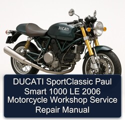 2006 Ducati Sportclassic Paul Smart 1000 LE Motorcycle Service Repair Workshop Manual PDF