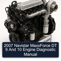 2007 Navistar Maxxforce DT 9 10 Engine Diagnostic Service Repair Workshop Manual PDF