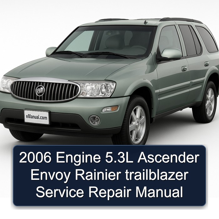2006 Buick Rainier Engine 5.3l Ascender Envoy Trailblazer Service Repair Workshop Manual PDF