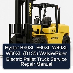 Hyster B40XL B60XL W40XL W60XL (D135) Walkie/rider Electric Pallet Truck Service Repair Workshop Manual PDF
