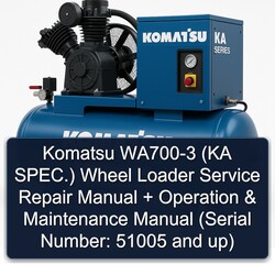 Komatsu WA700-3 (ka Spec.) Wheel Loader Operation (serial Number: 51005 Up) Service Repair Workshop Manual PDF