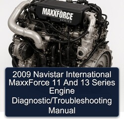 2009 Navistar International Maxxforce 11 13 Series Engine Diagnostic/ Service Repair Workshop Manual PDF
